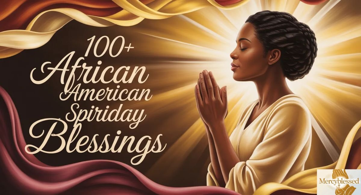 100+ Inspiring African American Spiritual Friday Blessings