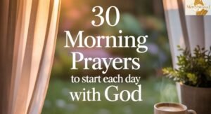 30 Morning Prayers to Start Each Day with God