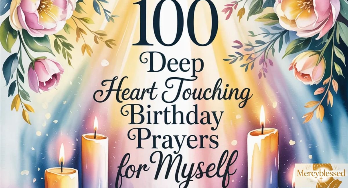 100 Deep Heart Touching Birthday Prayers For Myself