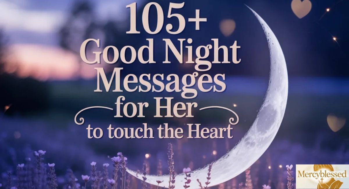 105+ Good Night Messages for Her to Touch the Heart