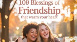 109 Blessings of Friendship That Warm Your Heart