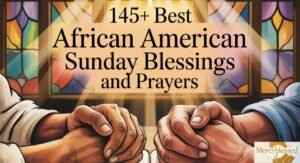 145+ Best African American Sunday Blessings and Prayers