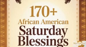 170+ African American Saturday Blessings Quotes, Prayers, and Joy