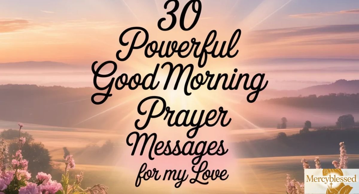 30 Powerful Good Morning Prayer Messages for My Love