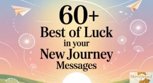 60+ Best of Luck in Your New Journey Messages