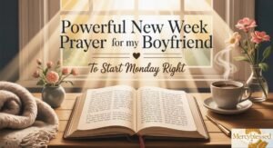 Powerful New Week Prayer for My Boyfriend to Start Monday Right