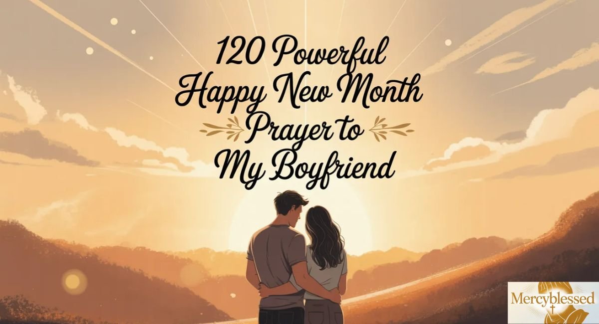 120  Powerful Happy New Month Prayer to My Boyfriend