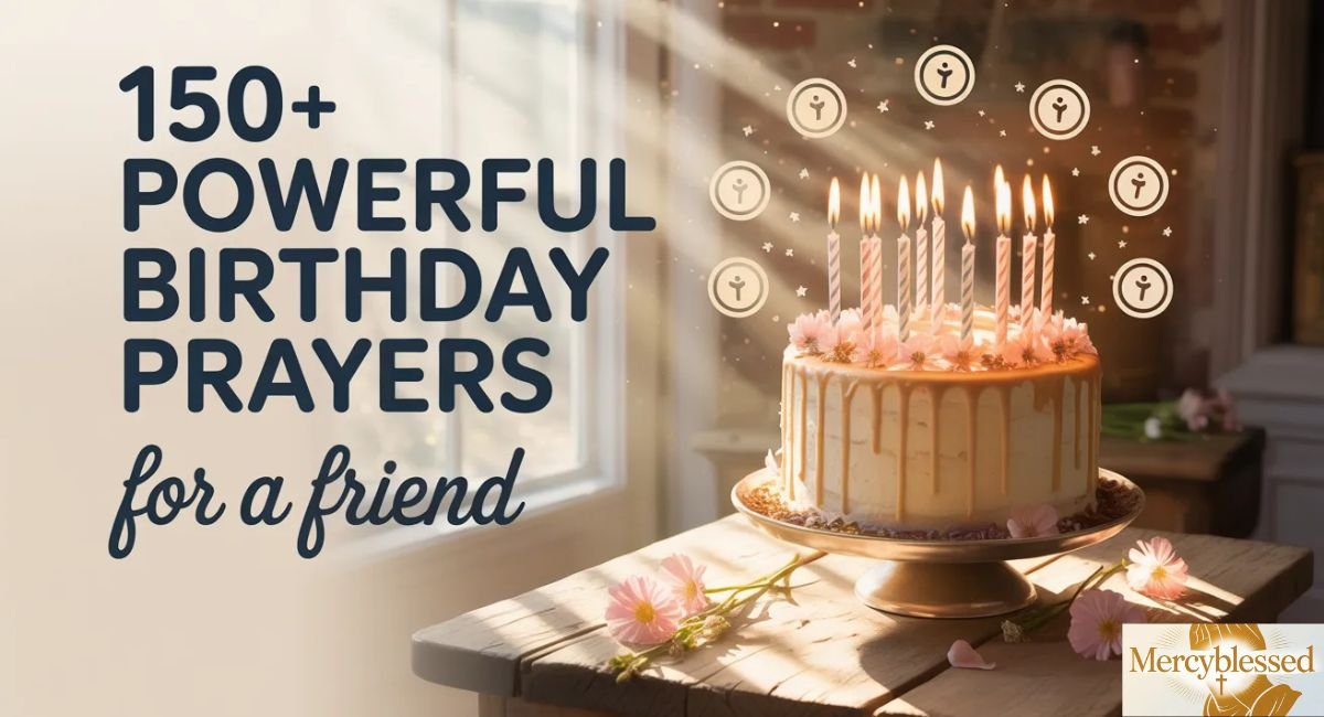 150+Powerful Birthday Prayers for a Friend