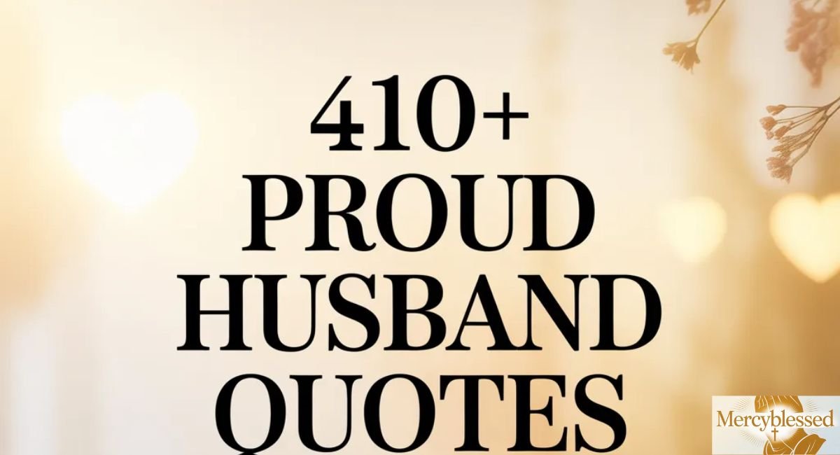 410+ Proud Husband Quotes 2026 – Love, Honor & Admiration