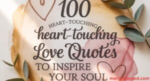 100 Heart-Touching Positive Love Quotes to Inspire Your Soul