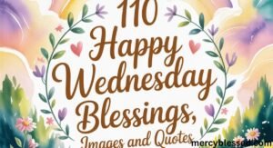 110 Happy Wednesday Blessings, Images and Quotes