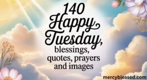 140 Happy Tuesday Blessings, Quotes, Prayers and Images