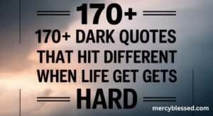 170+ Dark Quotes That Hit Different When Life Gets Hard