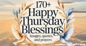 170+ Happy Thursday Blessings Images, Quotes, and Prayers