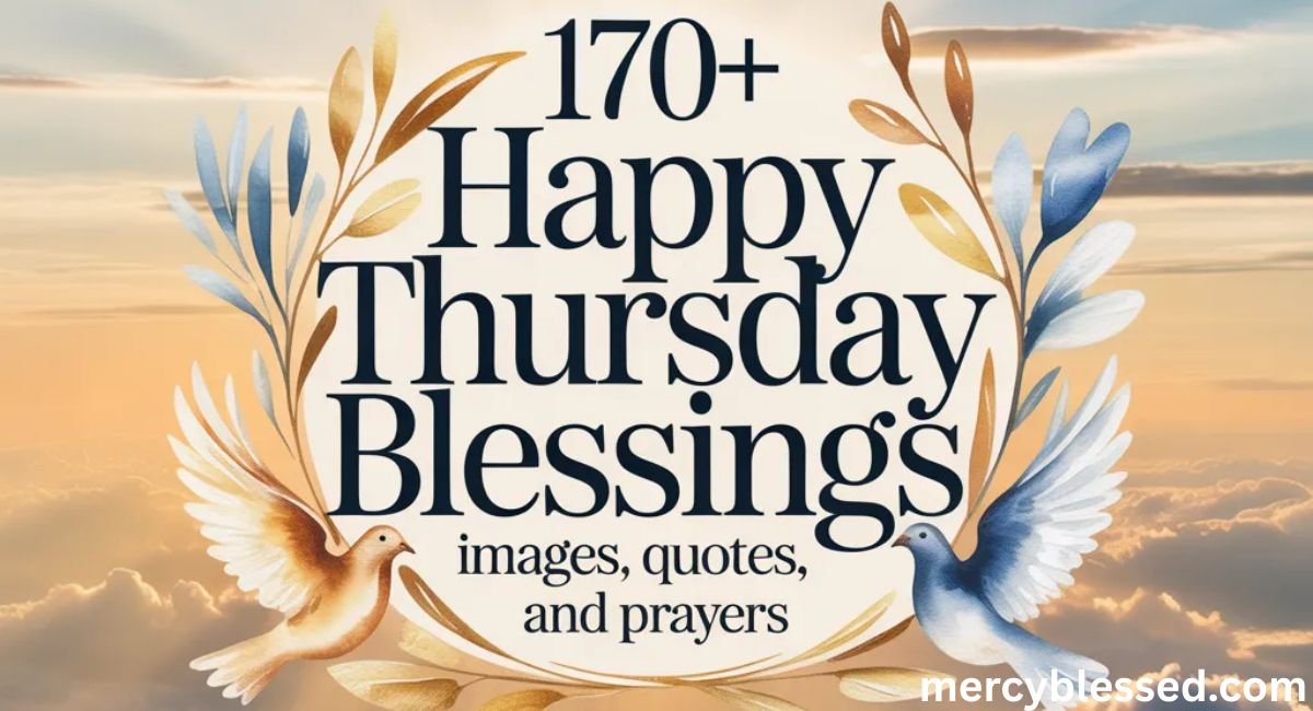170+ Happy Thursday Blessings Images, Quotes, and Prayers