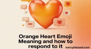 Orange Heart Emoji Meaning and How to Respond to It
