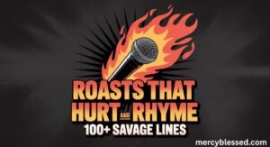 Roasts That Hurt and Rhyme (100+ Savage Lines)