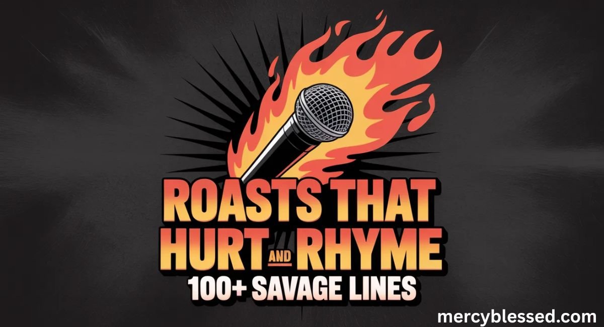 Roasts That Hurt and Rhyme (100+ Savage Lines)