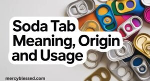 Soda Tab Meaning, Origin and Usage