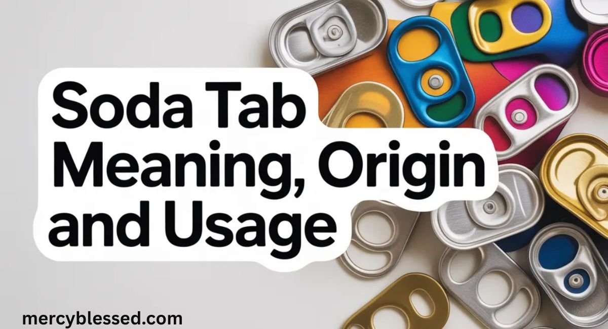 Soda Tab Meaning, Origin and Usage