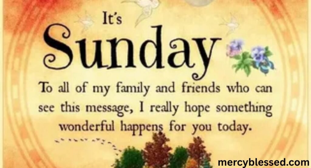 100+ Beautiful Sunday Blessings and Wishes for Joy and Peace