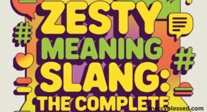 Zesty Meaning Slang: The Complete 2026 Guide