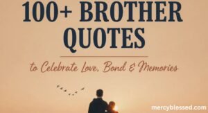 100+ Brother Quotes to Celebrate Love Bond & Memories