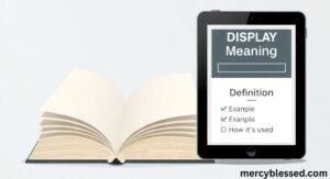 Display Meaning: Definition, Examples & How It’s Used