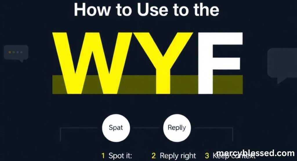 WYF Meaning: How to Use It, Alternate Meanings, and Is It Safe for Kids?
