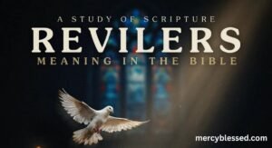 Revilers Meaning in the Bible: Understanding Harsh Words, Sin, and God’s Call to Love