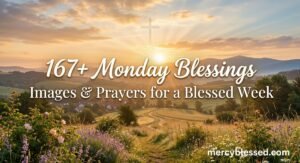 167+ Monday Blessings Images & Prayers for a Blessed Week