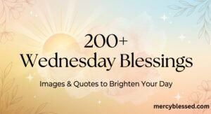 200+ Wednesday Blessings Images and Quotes to Brighten Day