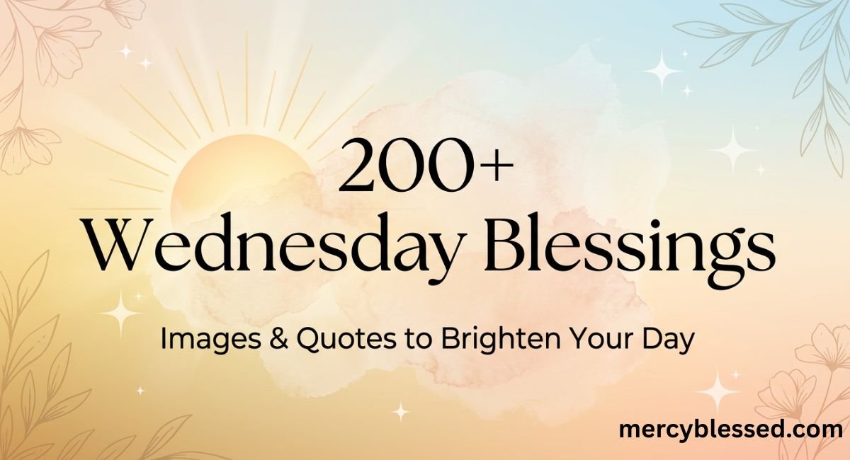 200+ Wednesday Blessings Images and Quotes to Brighten Day