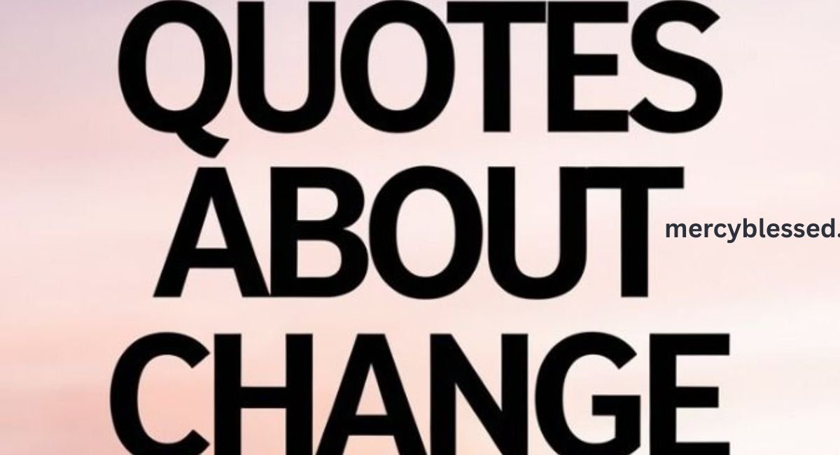 50 Quotes About Change