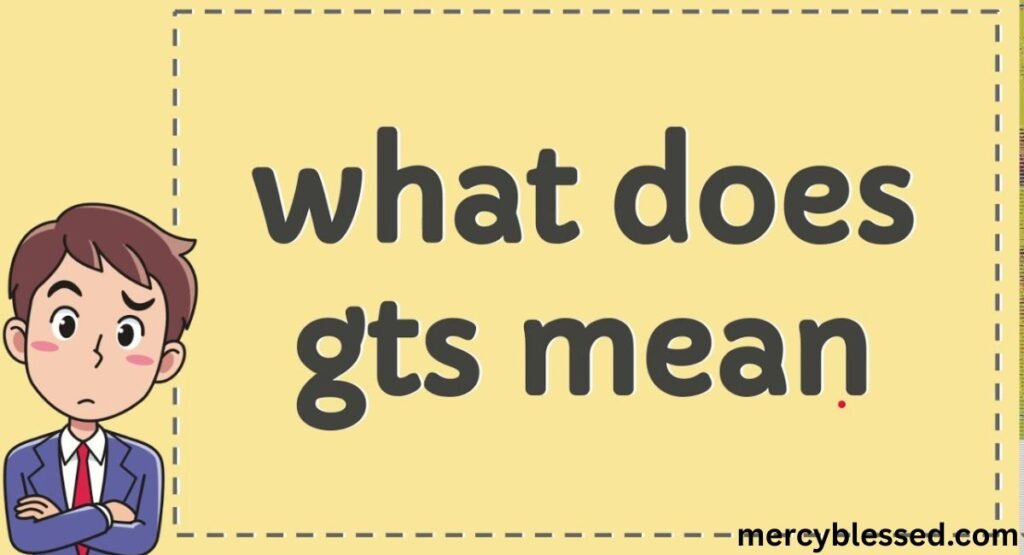 GTS Meaning In Text? All the Popular Interpretations