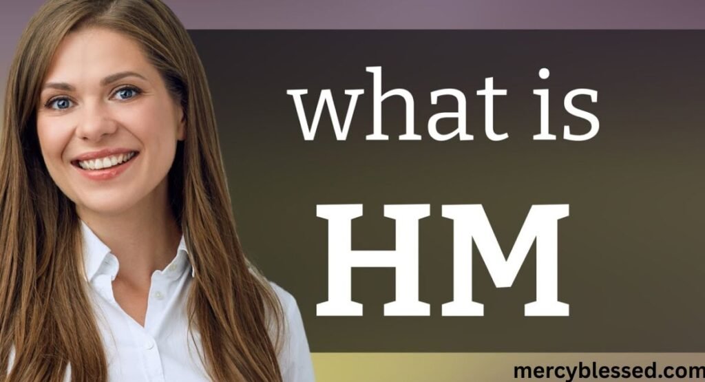 Hm Meaning in Text: Clear Definition, Usage, and Examples
