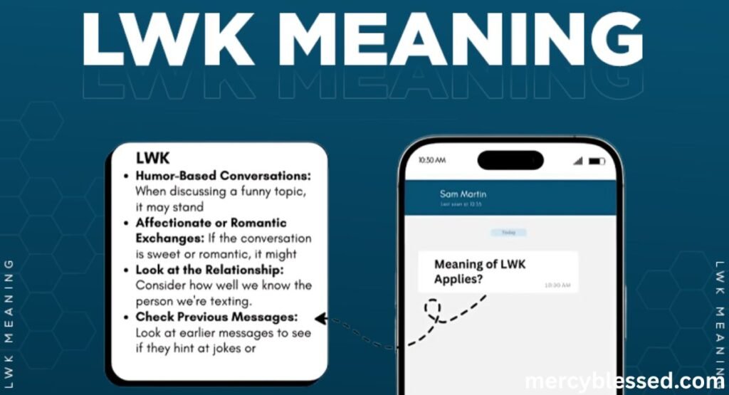 LWK Meaning: Definition, Uses, and Examples in Chat & Online Slang