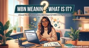MBN Meaning: What Is It?