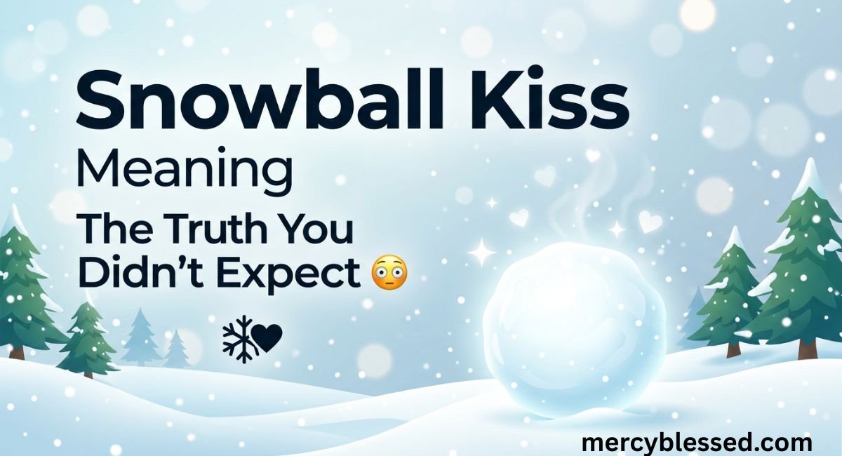 Snowball Kiss Meaning: The Truth You Didn’t Expect 😳