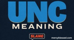 UNC Meaning Slang: What It Really Means and How to Use It For 2k25