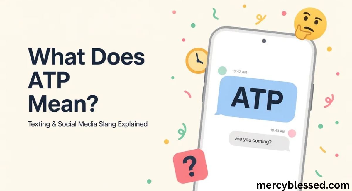 What Does ATP Mean in Text Messages and Social Media?