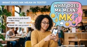 What Does MK Mean in Texts?