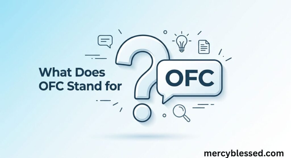 OFC Meaning: What Does It Mean and Stand For?