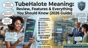 TubeHalote Meaning: Review, Features & Everything You Should Know (2026 Guide)