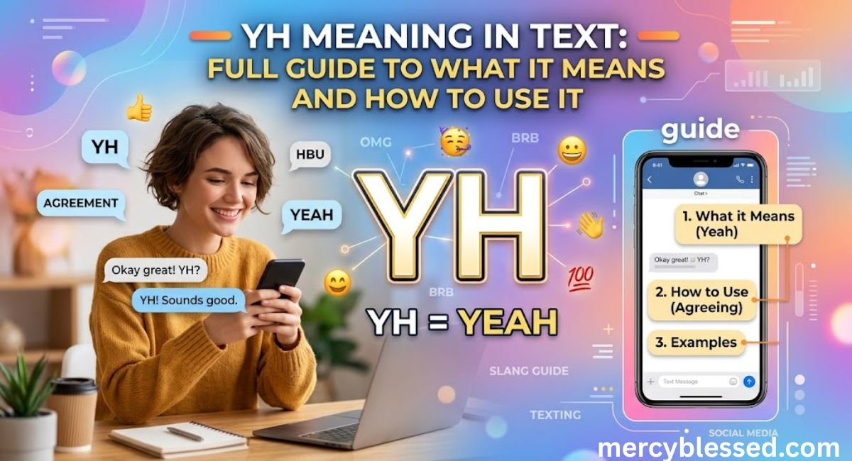 YH Meaning in Text: Full Guide to What It Means and How to Use It
