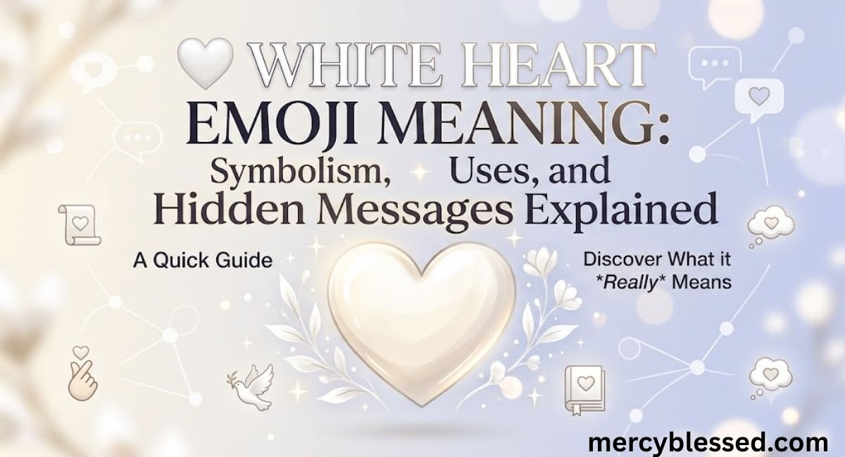 🤍 White Heart Emoji Meaning: Symbolism, Uses, and Hidden Messages Explained