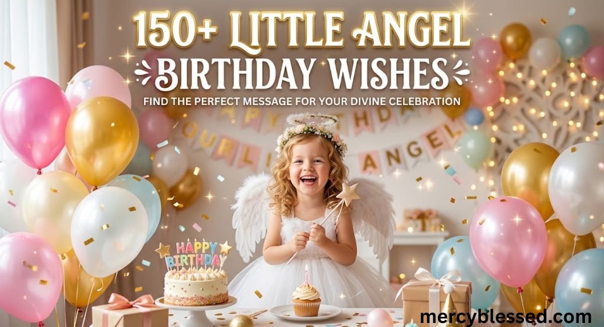 150+ Little Angel Birthday Wishes