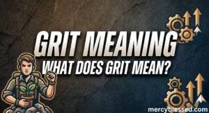 Grit Meaning: What Does Grit Mean?